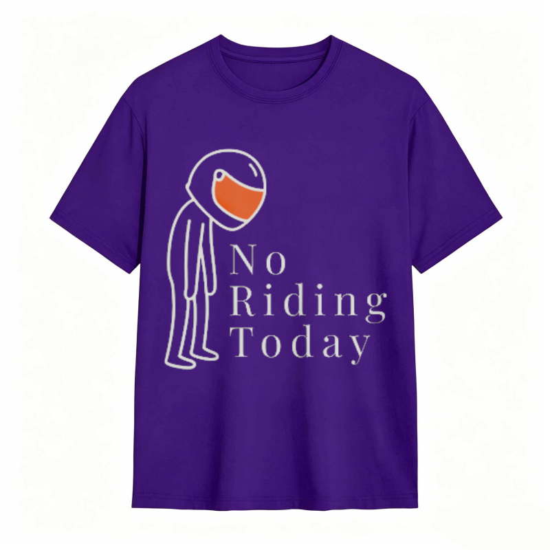 No Riding Today Motorcycle Rider With Helmet T-shirt