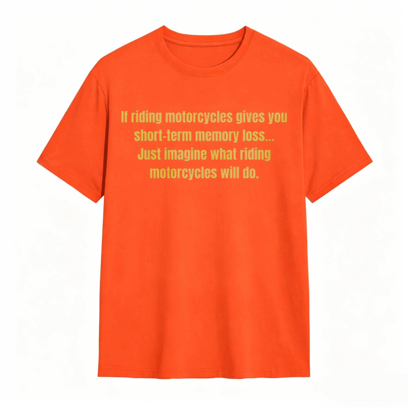 Motorcycle Riding Memory Loss Humor T-shirt