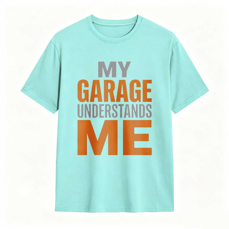 My Garage Understands Me T-shirt