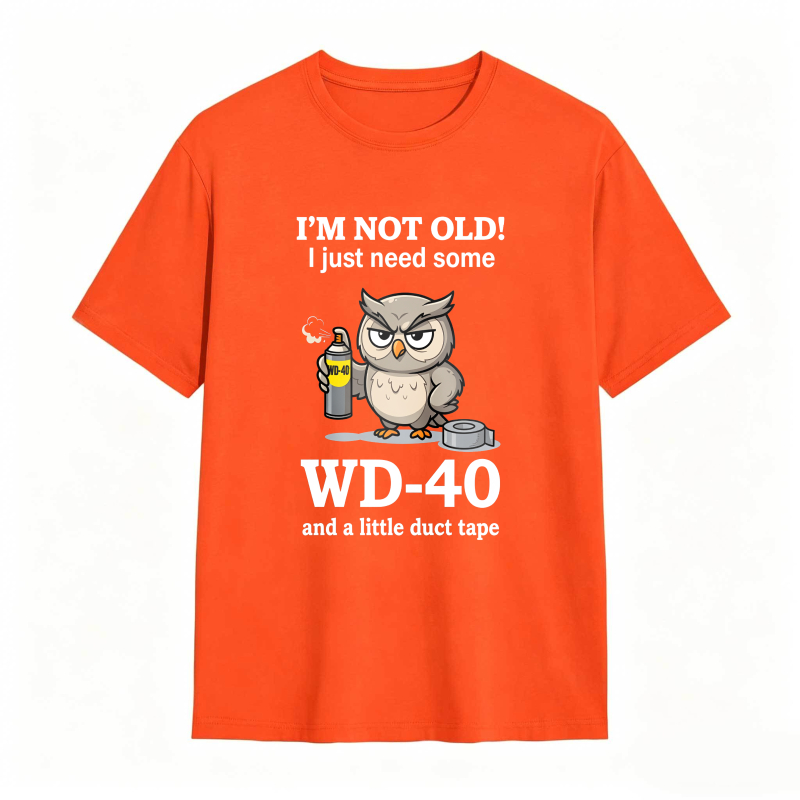 Owl With Wd 40 And Duct Tape I M Not Old I Just Need Some Wd 40 And A Little Duct Tape Unisex Classic T-shirt