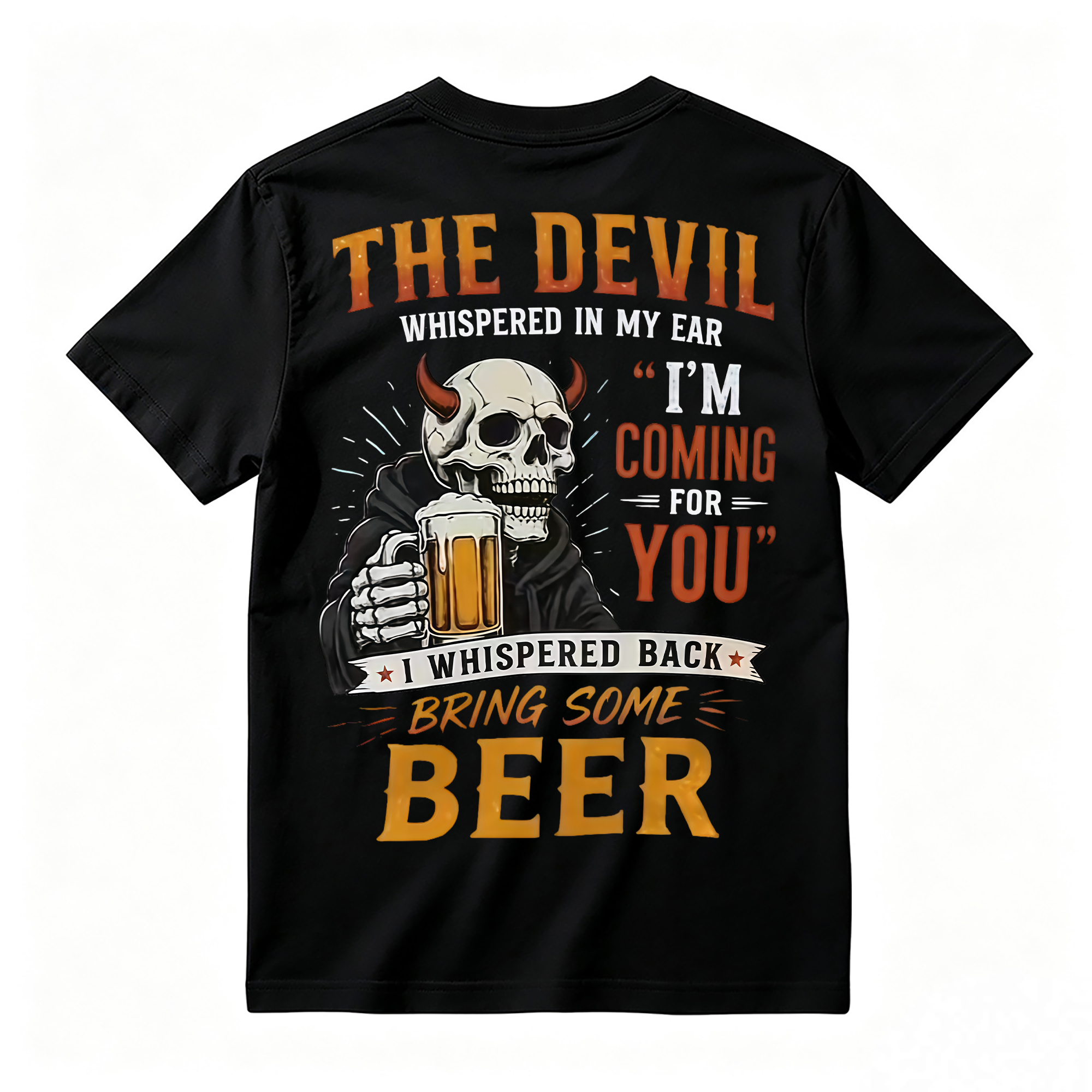 The Devil Whispered in My Ear Funny Beer Graphic T-Shirt – Unisex Casual Short Sleeve Tee