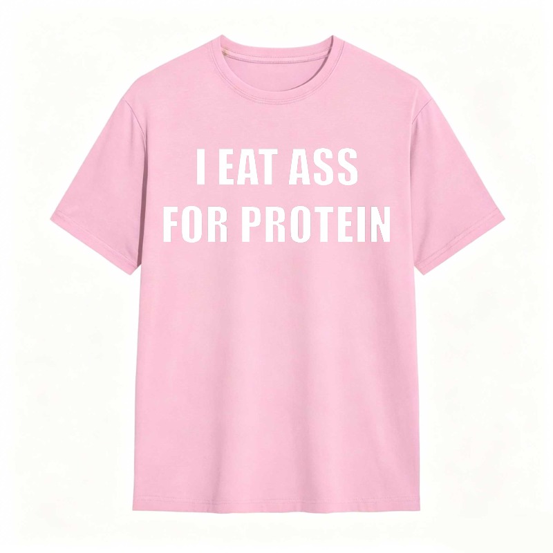 I Eat Ass For Protein Unisex Classic T-shirt