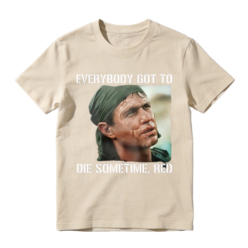 Everybody Got To Die Sometime Red Movie Quote Graphic Unisex Classic T Shirt
