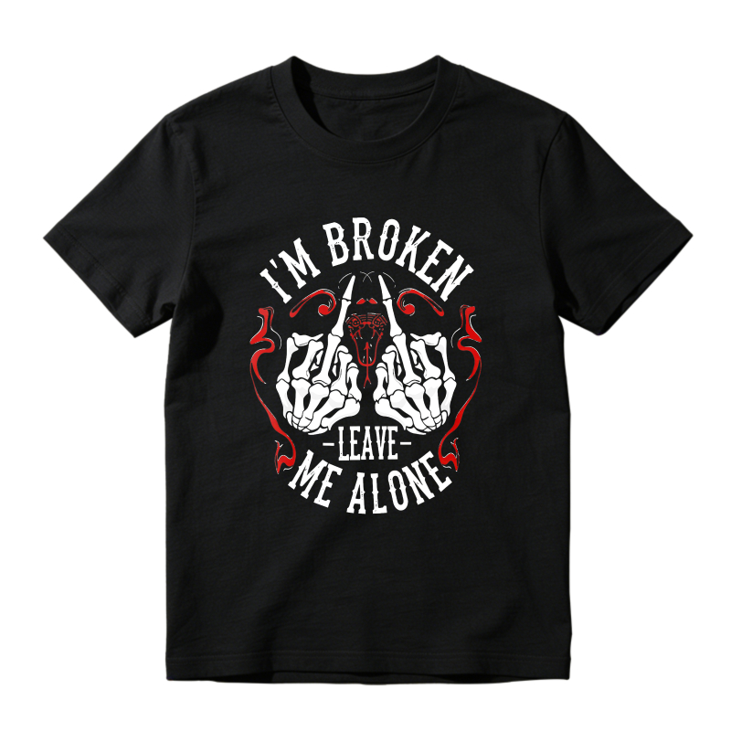 Skeleton Hands With Red Accents And Text I M Broken Leave Me Alone Unisex Classic T-shirt