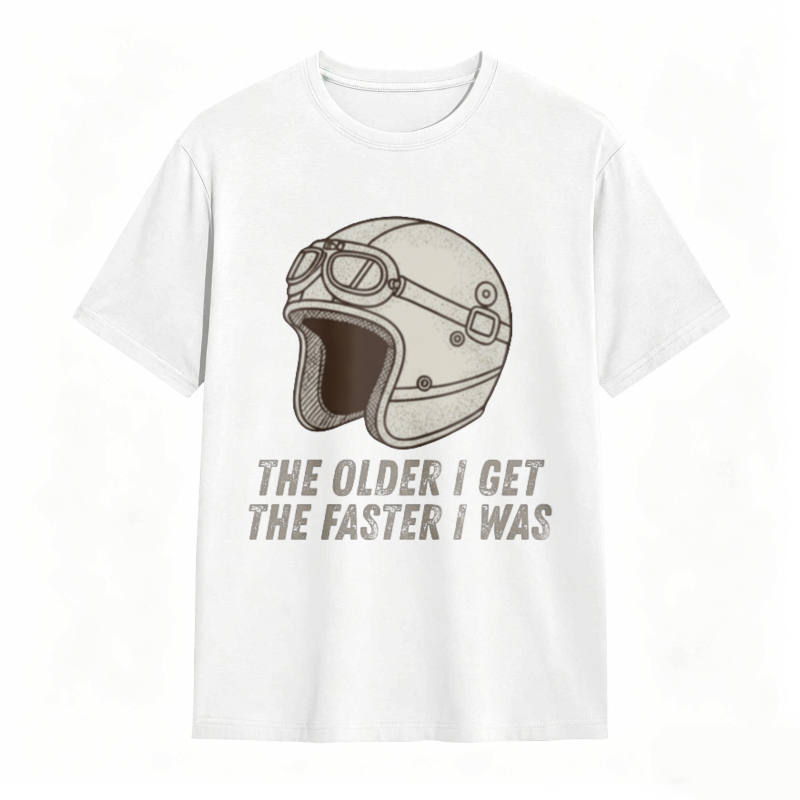 Motorcycle Helmet The Older I Get The Faster I Was T-shirt
