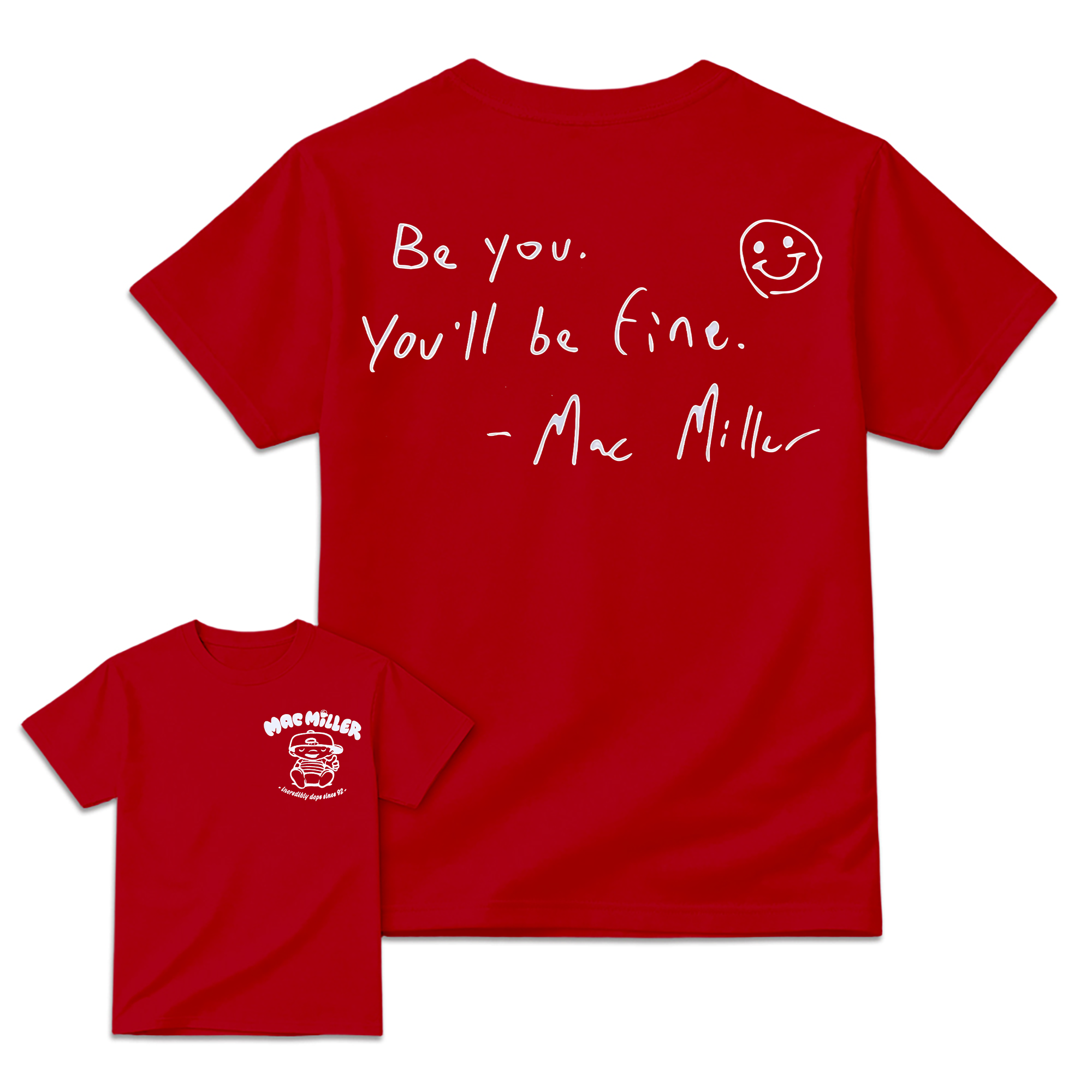 "Be You. You'll Be Fine." Mac Miller Quote T-shirt