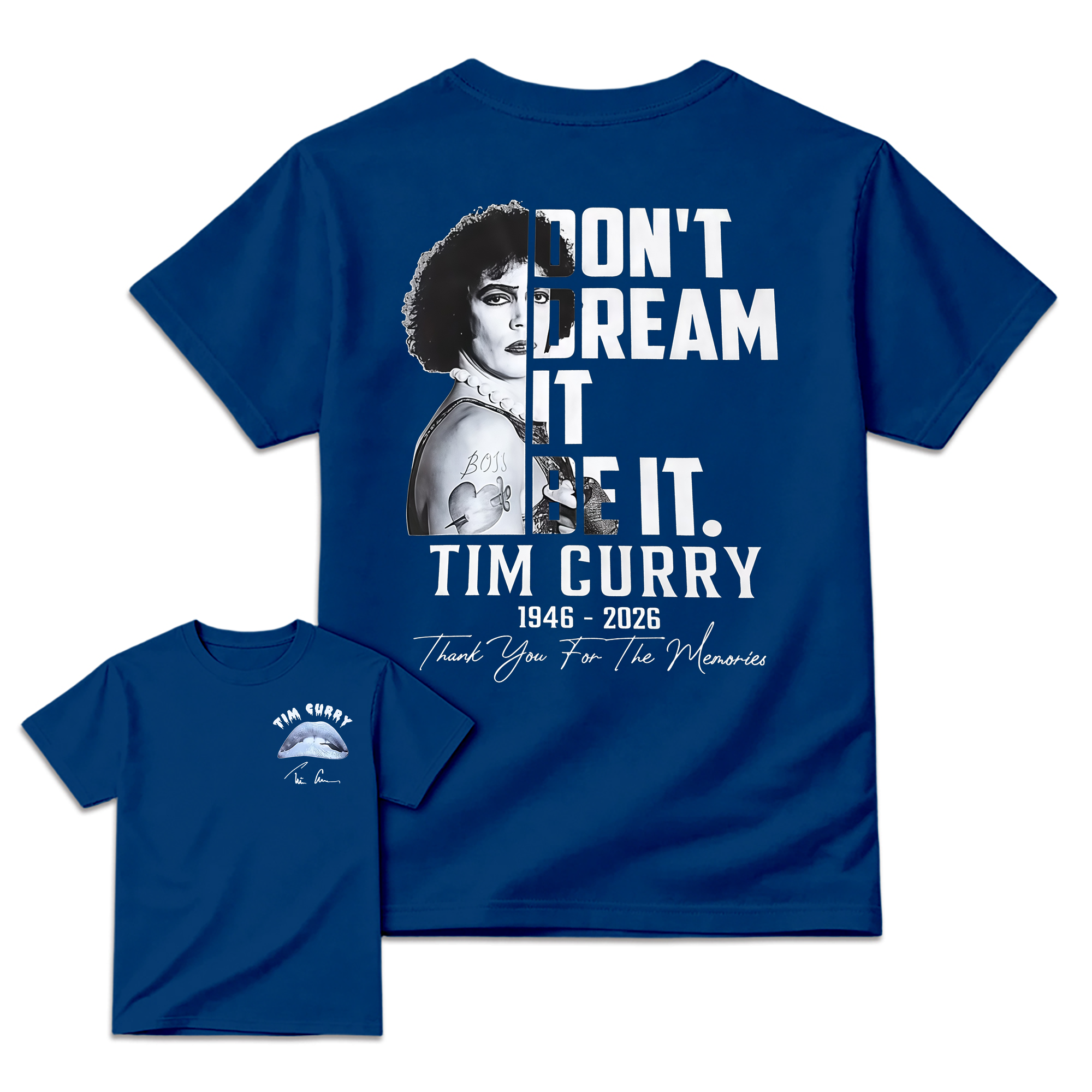 "Don't Dream It, Be It" Tim Curry Memorial T-shirt