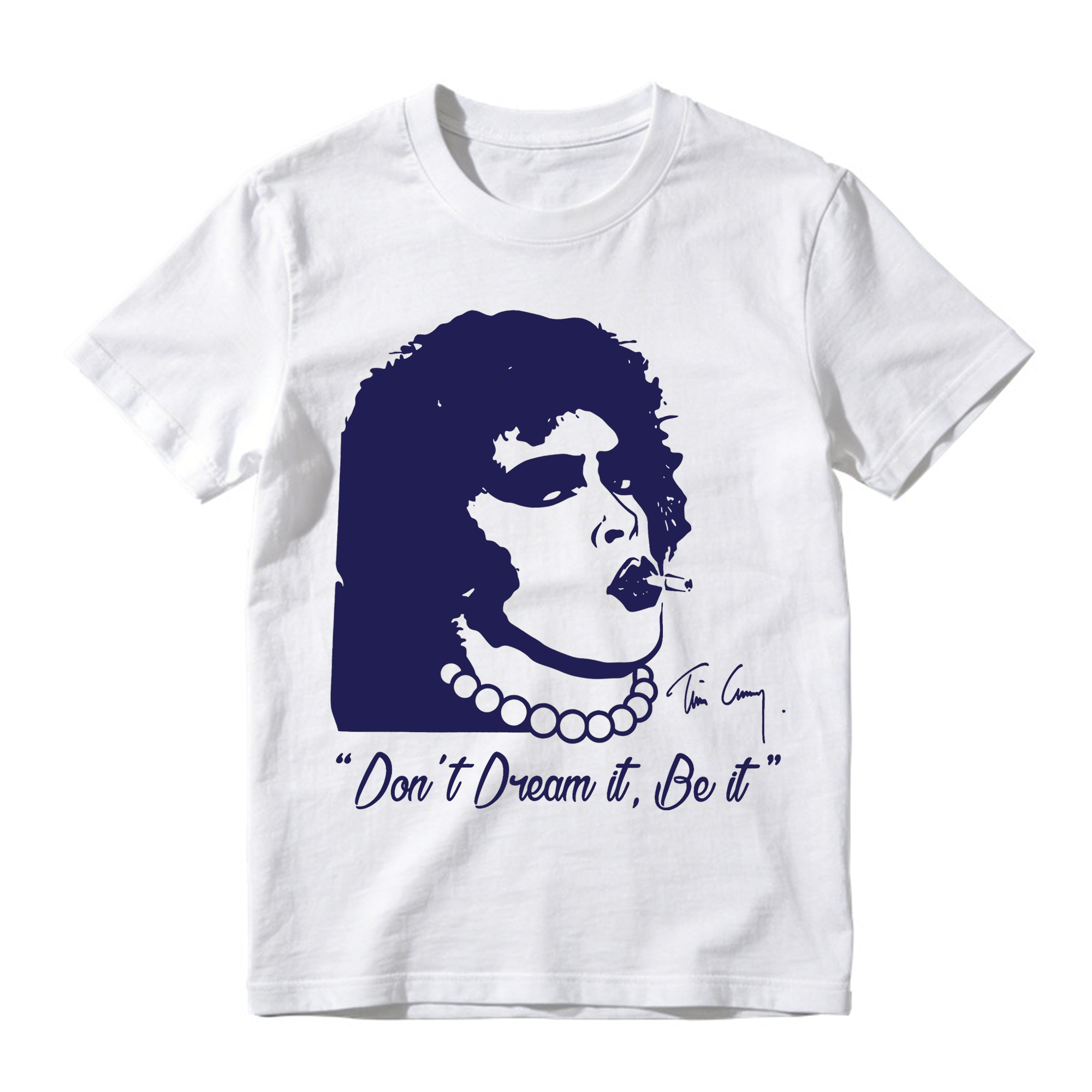 "Don't Dream It, Be It" Tim Curry Classic T-shirt
