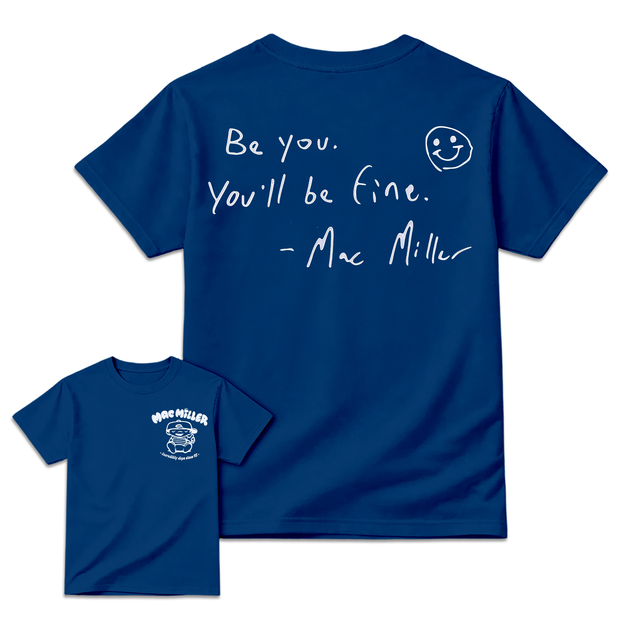 "Be You. You'll Be Fine." Mac Miller Quote T-shirt