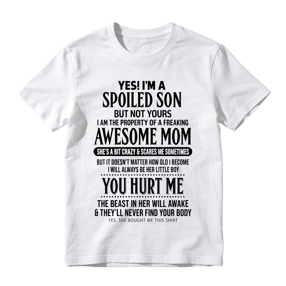 "Yes I'm A Spoiled Son" Awesome Mom Funny T-Shirt