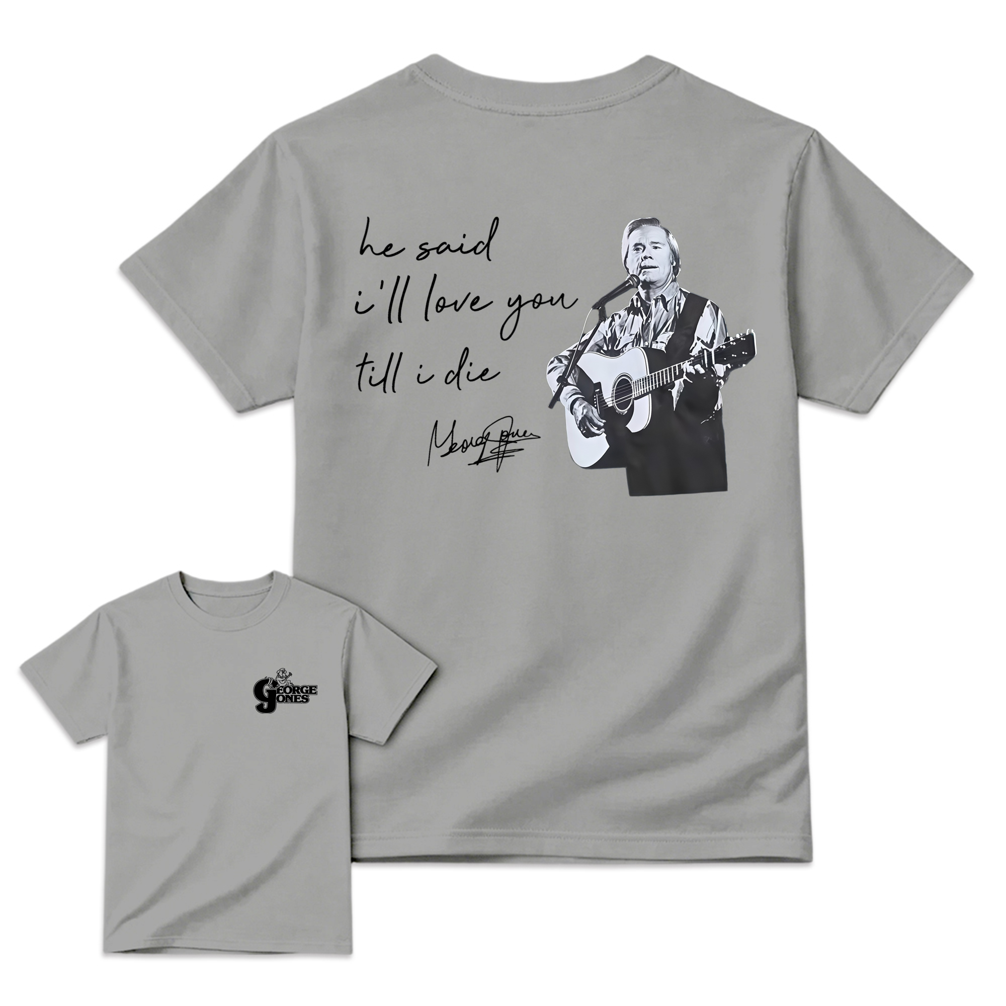 George Jones "He Said I'll Love You Till I Die" Country Music T-Shirt