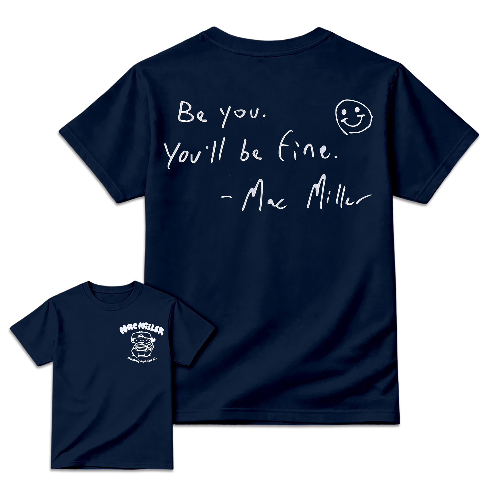 "Be You. You'll Be Fine." Mac Miller Quote T-shirt
