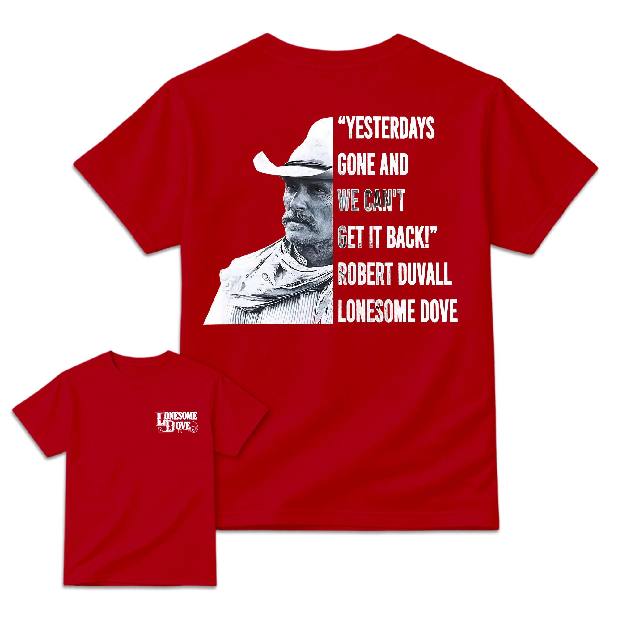 "Yesterdays Gone" Lonesome Dove Quote Movie T-shirt