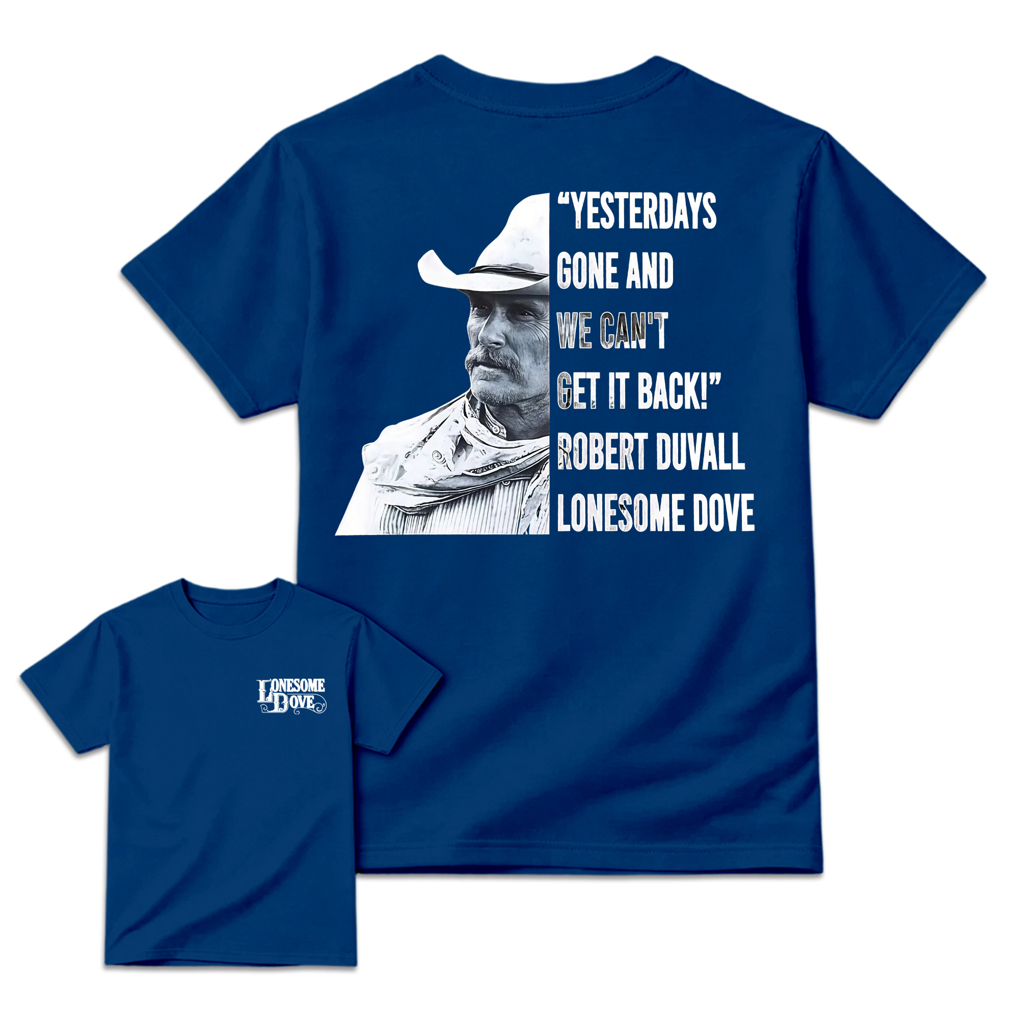 "Yesterdays Gone" Lonesome Dove Quote Movie T-shirt