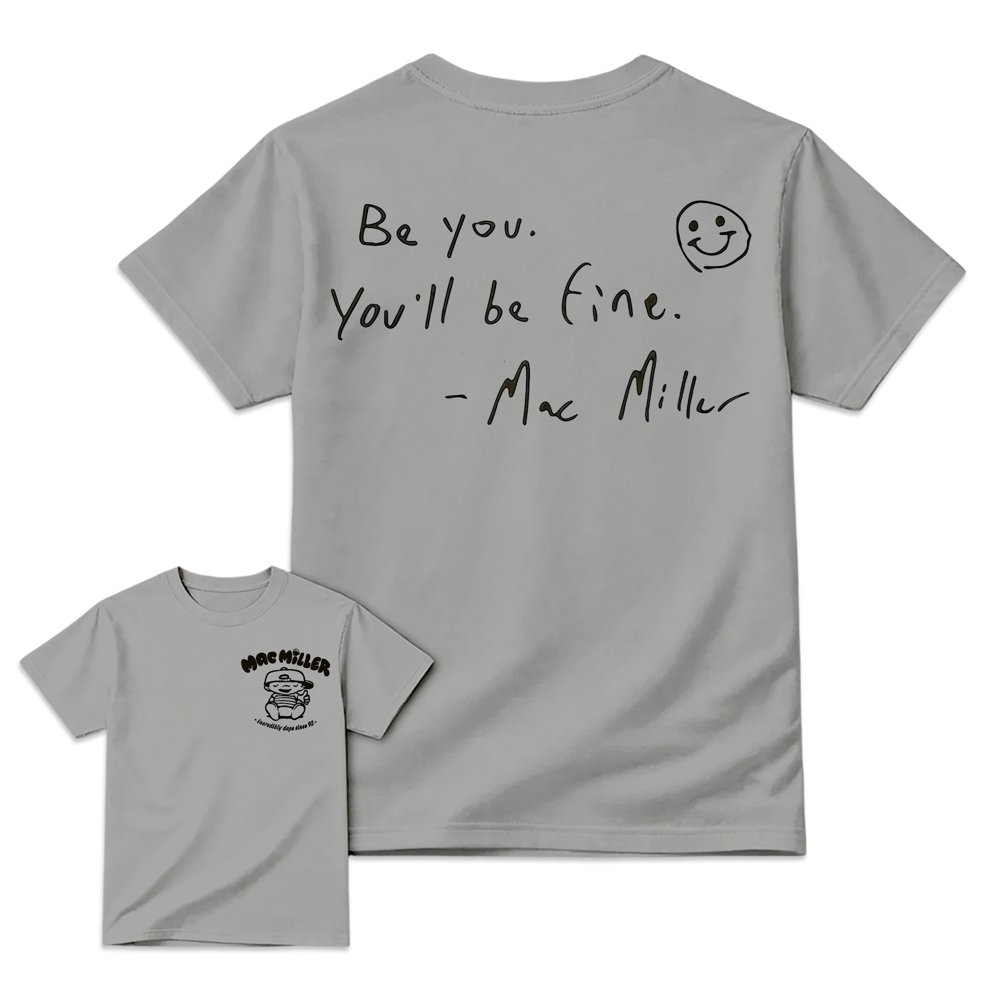 "Be You. You'll Be Fine." Mac Miller Quote T-shirt