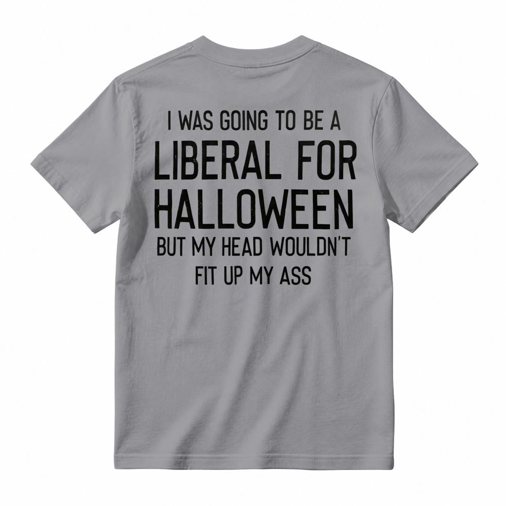 "Liberal For Halloween" Funny Satire T-shirt