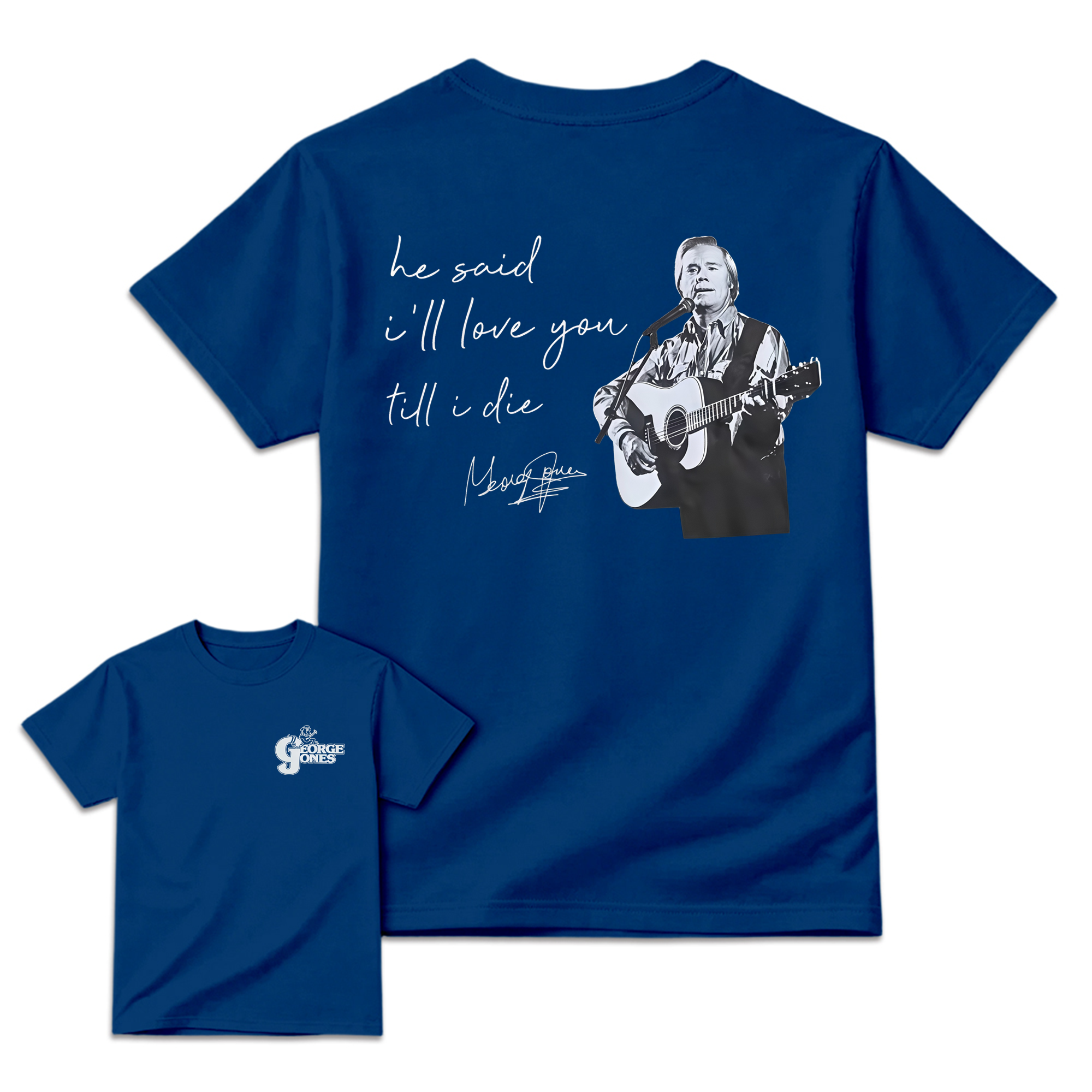 George Jones "He Said I'll Love You Till I Die" Country Music T-Shirt
