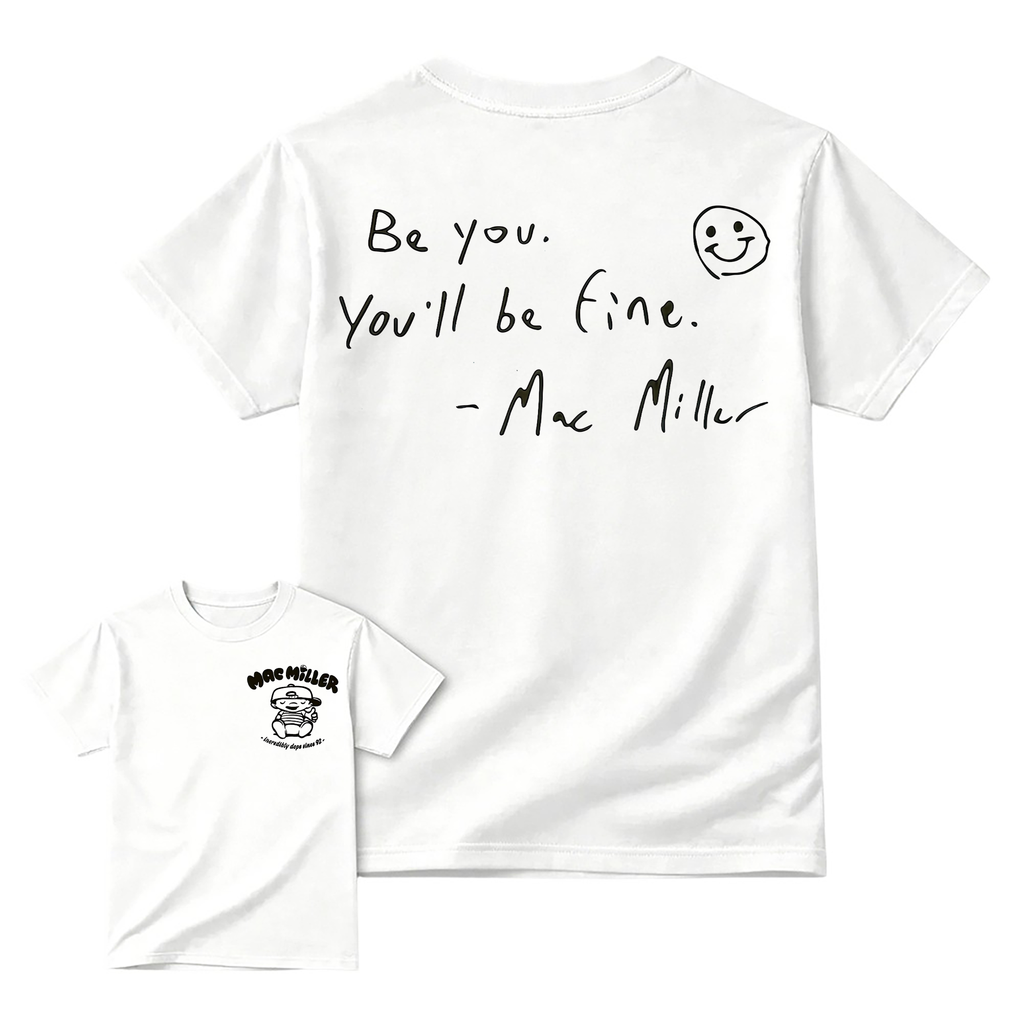 "Be You. You'll Be Fine." Mac Miller Quote T-shirt