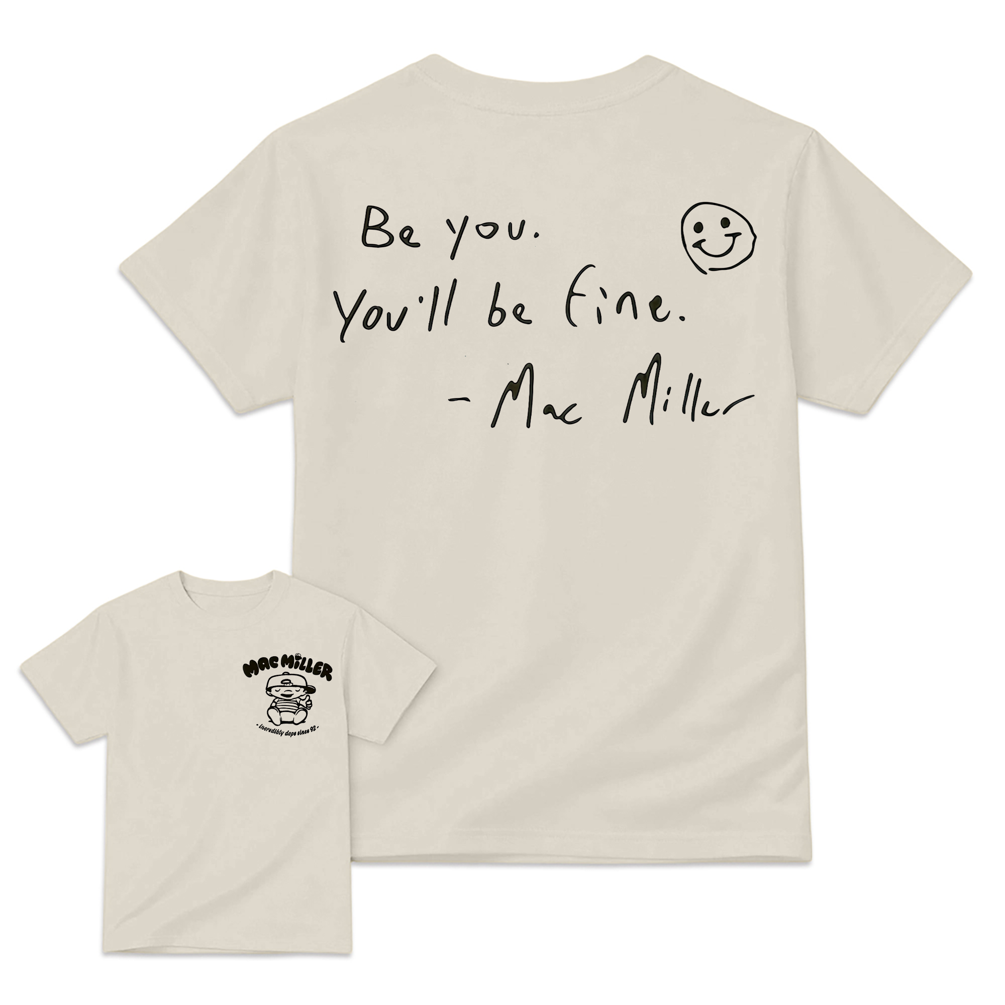 "Be You. You'll Be Fine." Mac Miller Quote T-shirt