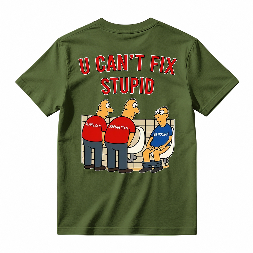 U Can't Fix Stupid Funny Sarcastic Graphic T-Shirt