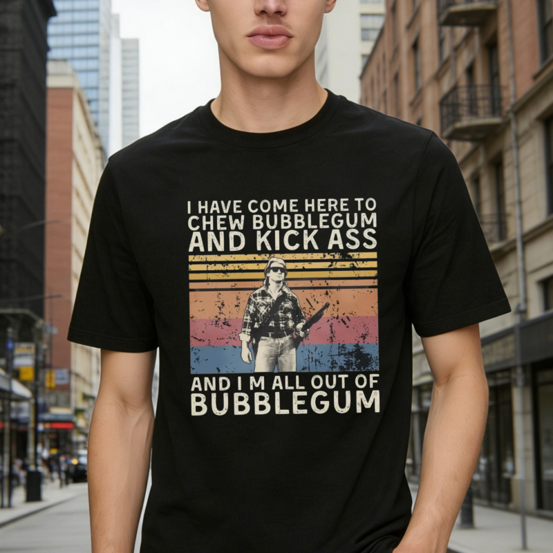 I Have Come Here To Chew Bubblegum And Kick Ass Vintage Retro Graphic Unisex Classic T-Shirt