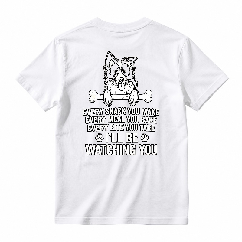Funny Border Collie Dog Every Snack You Make I Will Be Watching You Graphic T-shirt