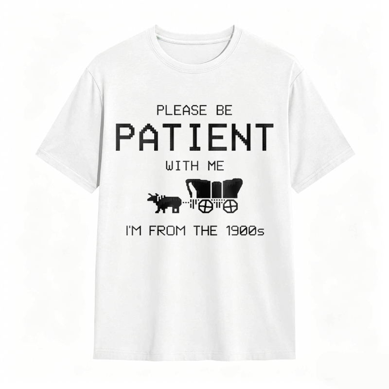 Please Be Patient With Me Im From The 1900s With Horse And Carriage Graphic Unisex Classic T-shirt