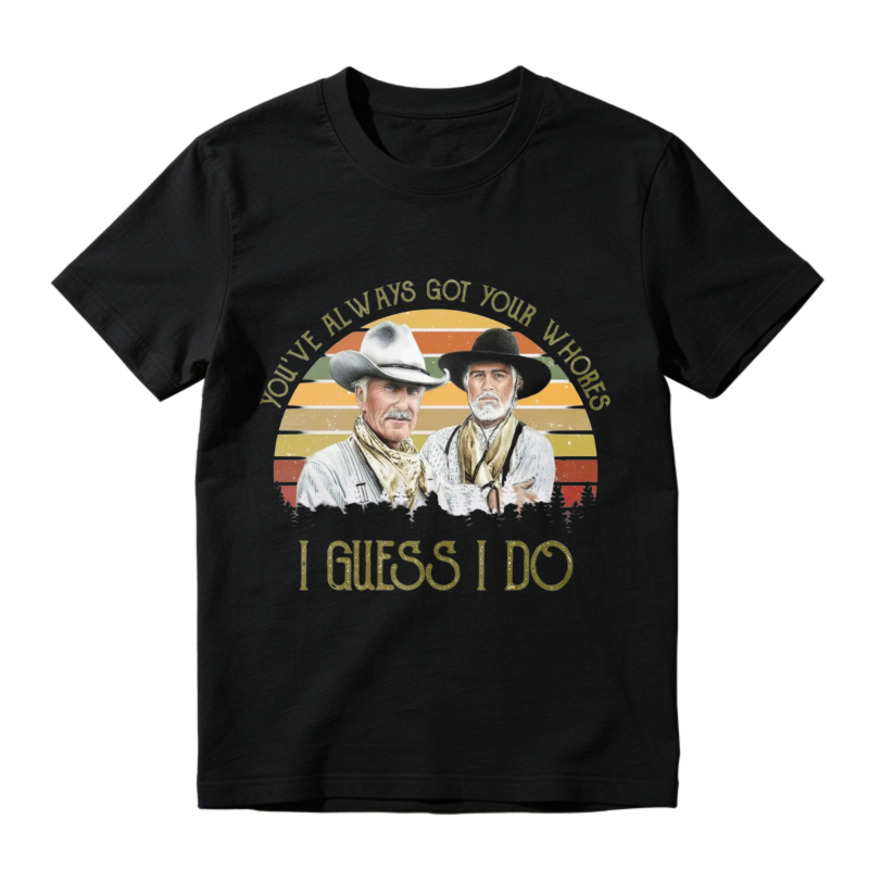 Youve Always Got Your Whores I Guess I Do Vintage Retro Sunset Cowboy Unisex Classic T-shirt