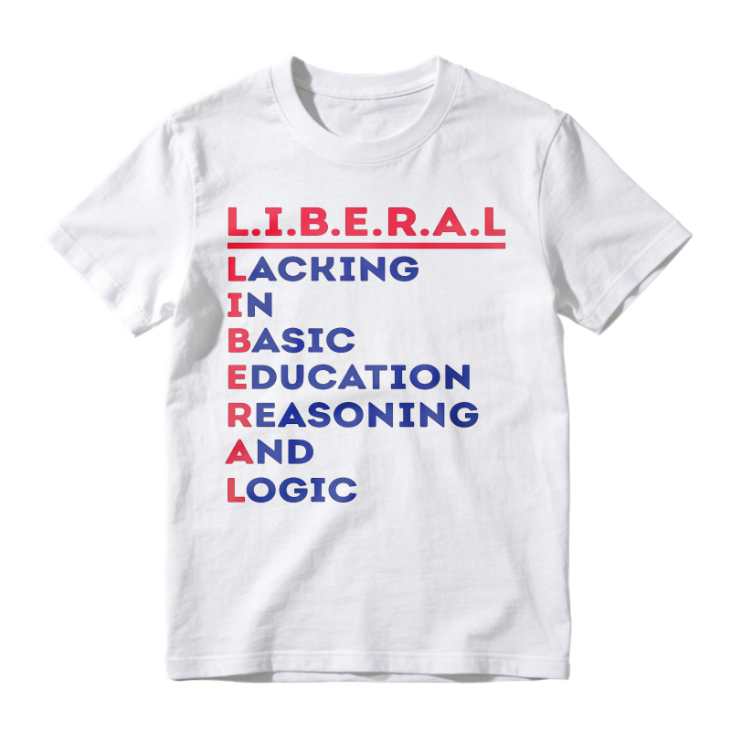 Liberal Lacking In Basic Education Reasoning And Logic Acronym Slogan Unisex Classic T-shirt
