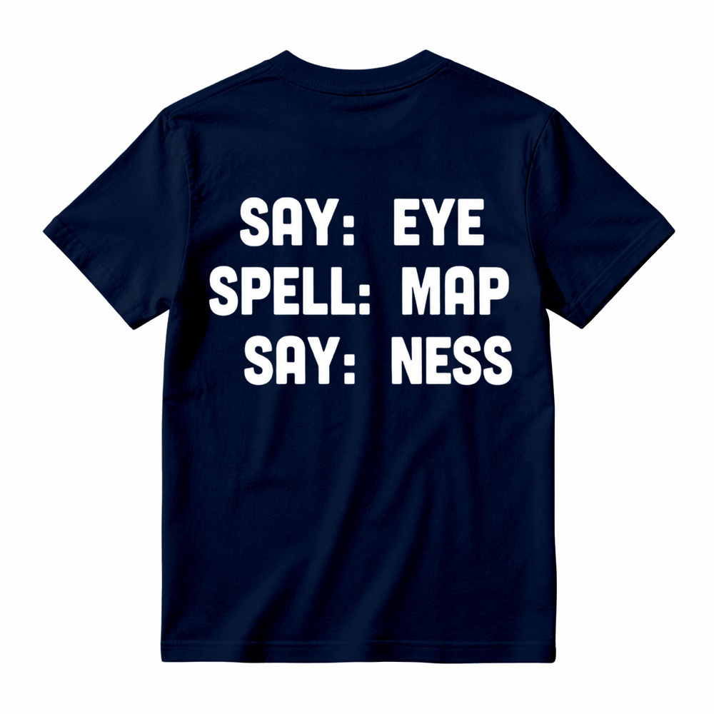 "Say Eye Spell Map Say Ness" Graphic T-Shirt