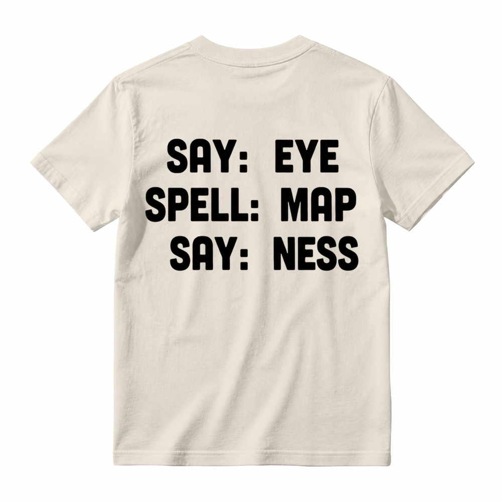 "Say Eye Spell Map Say Ness" Graphic T-Shirt
