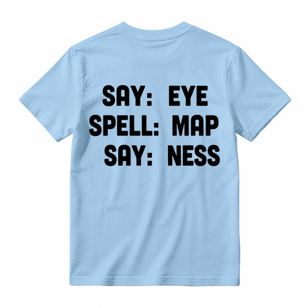 "Say Eye Spell Map Say Ness" Graphic T-Shirt