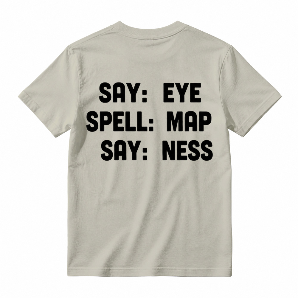 "Say Eye Spell Map Say Ness" Graphic T-Shirt