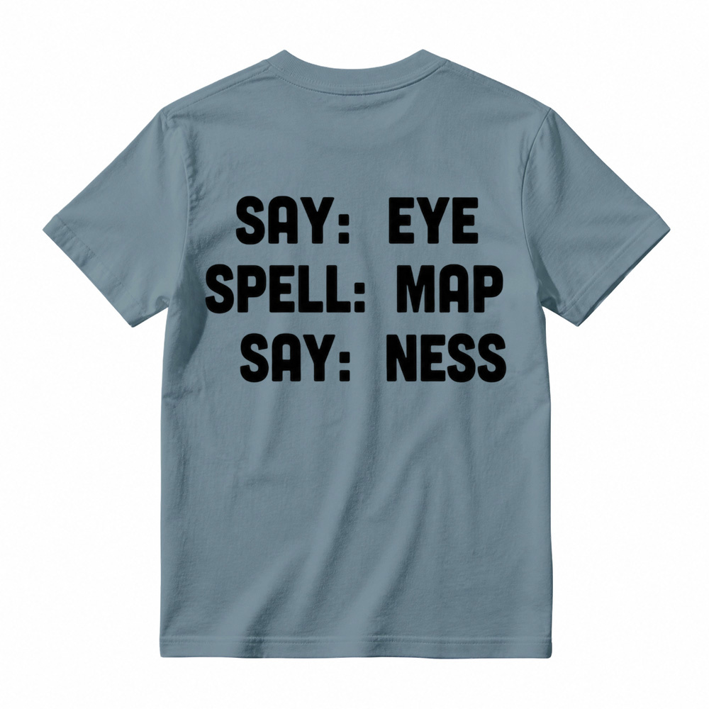 "Say Eye Spell Map Say Ness" Graphic T-Shirt