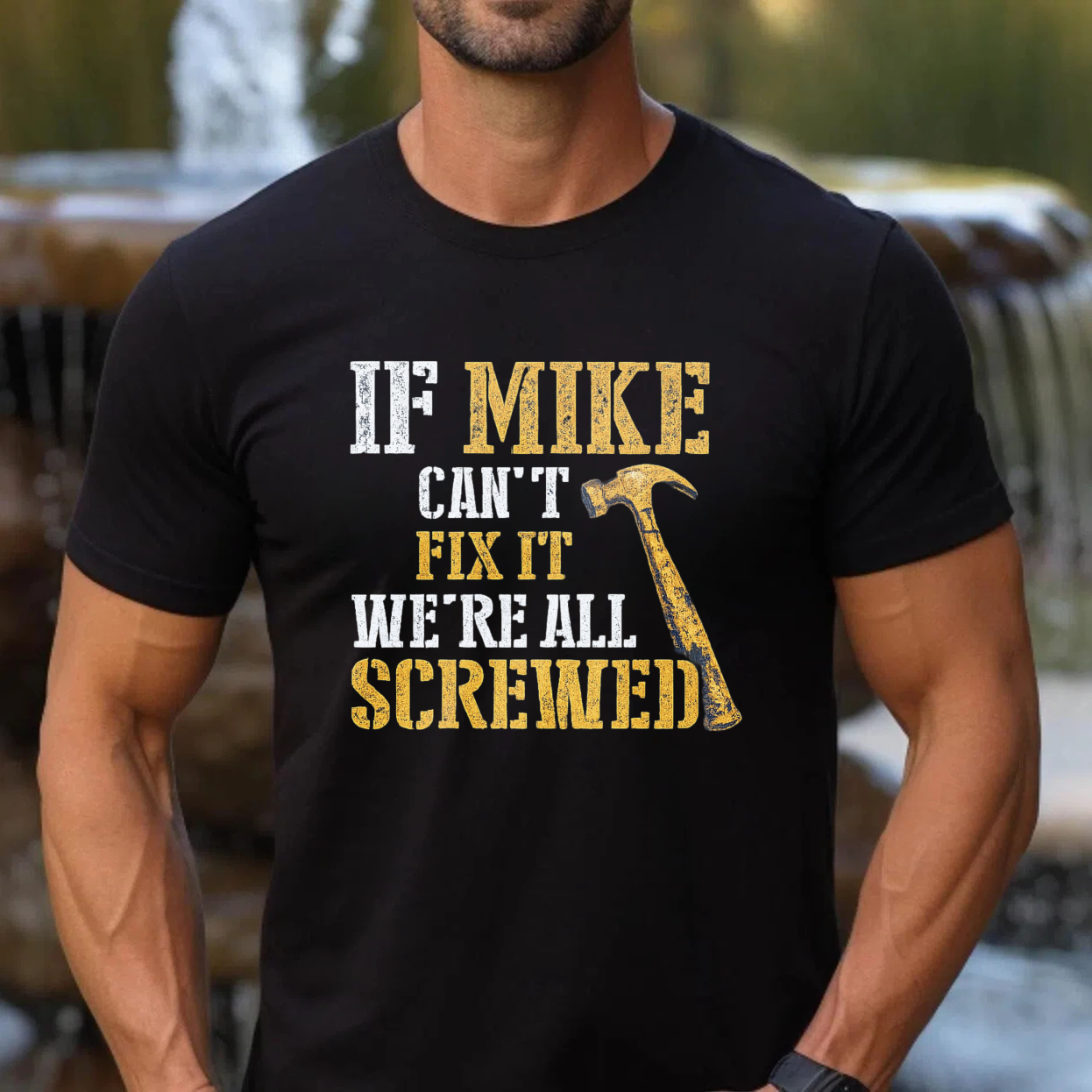 If Mike Cant Fix It Were All Screwed Hammer T-Shirt