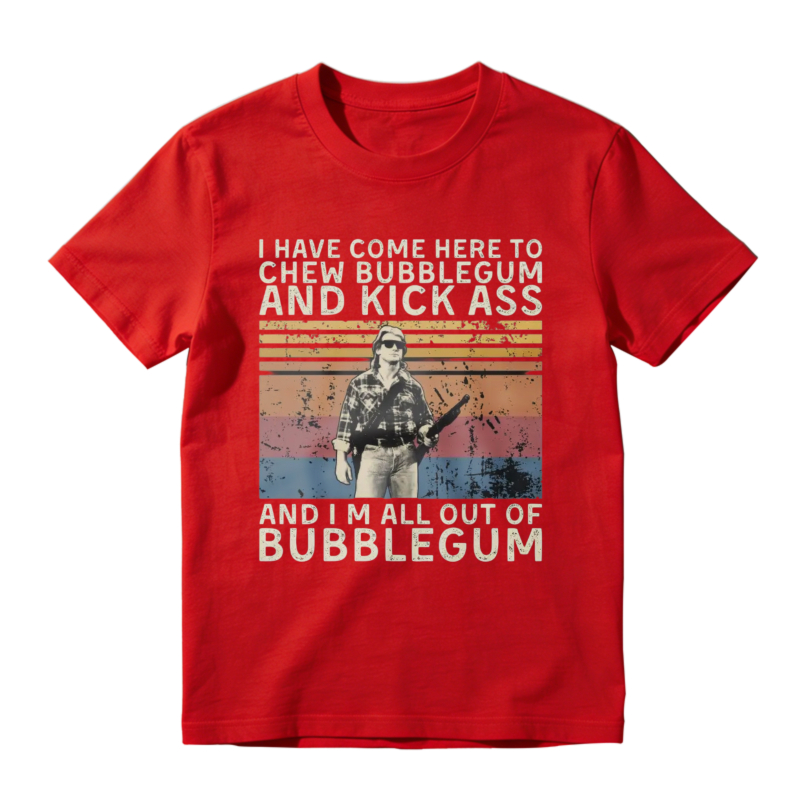 I Have Come Here To Chew Bubblegum And Kick Ass Vintage Retro Graphic Unisex Classic T-Shirt