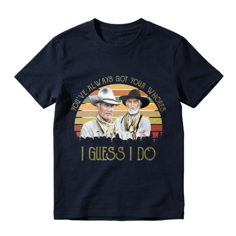 Youve Always Got Your Whores I Guess I Do Vintage Retro Sunset Cowboy Unisex Classic T-shirt