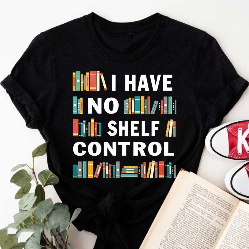 Wardrobecart I Have No Shelf Control Tshirt