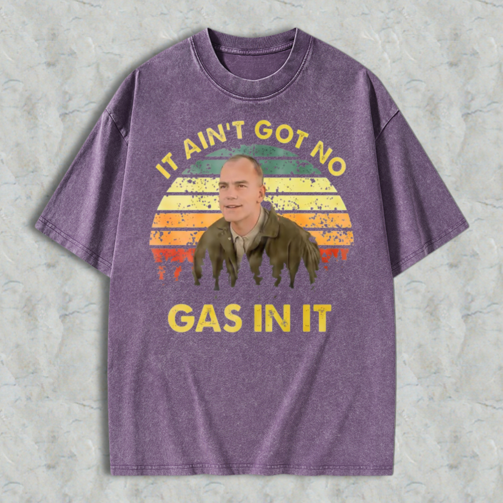 It Ain T Got No Gas In It Vintage Sunset Graphic Washed T-shirt