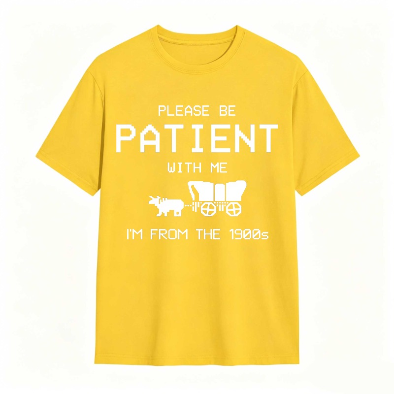 Please Be Patient With Me Im From The 1900s With Horse And Carriage Graphic Unisex Classic T-shirt