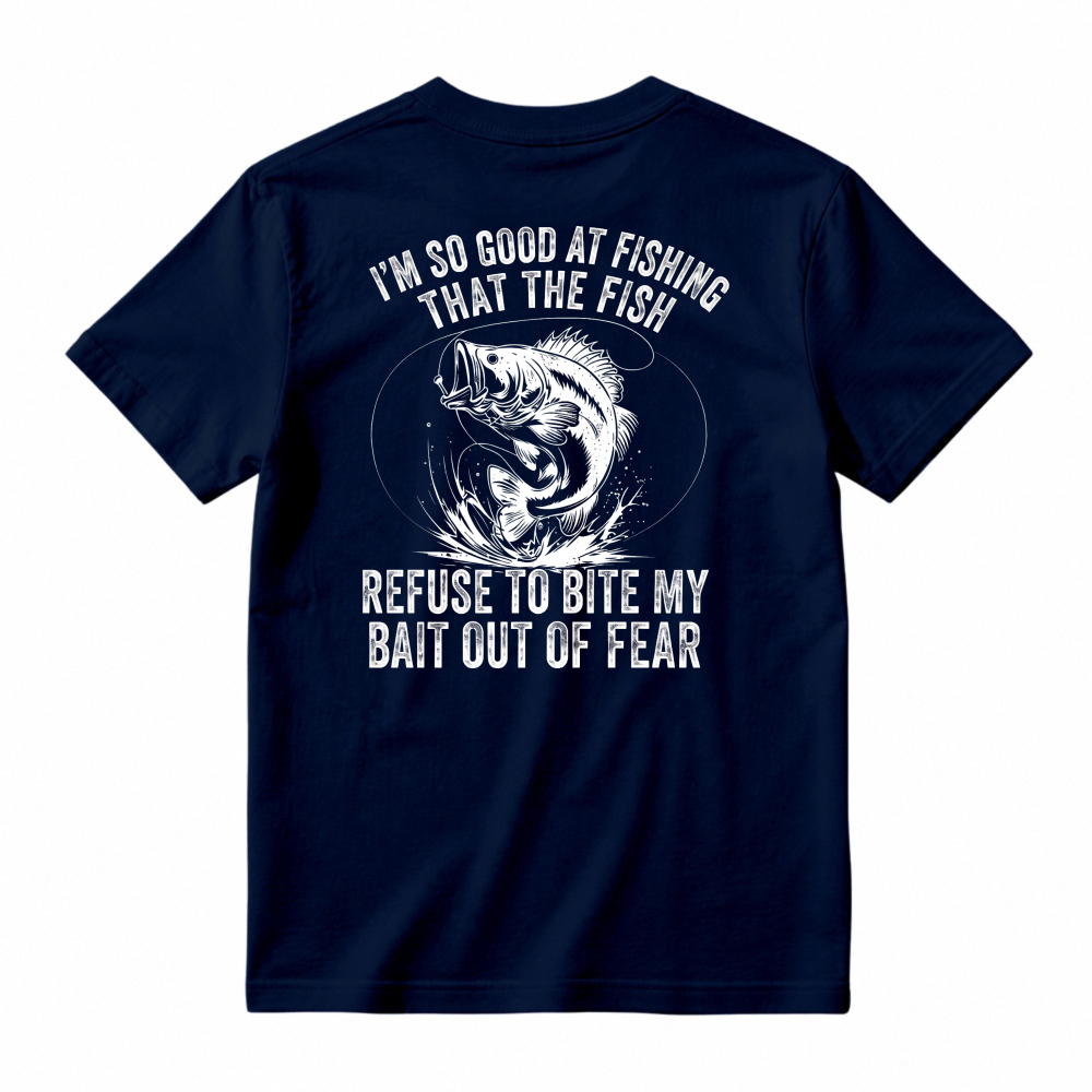 Funny Fishing Quote Fish Refuse To Bite Bait Out Of Fear Graphic T-shirt
