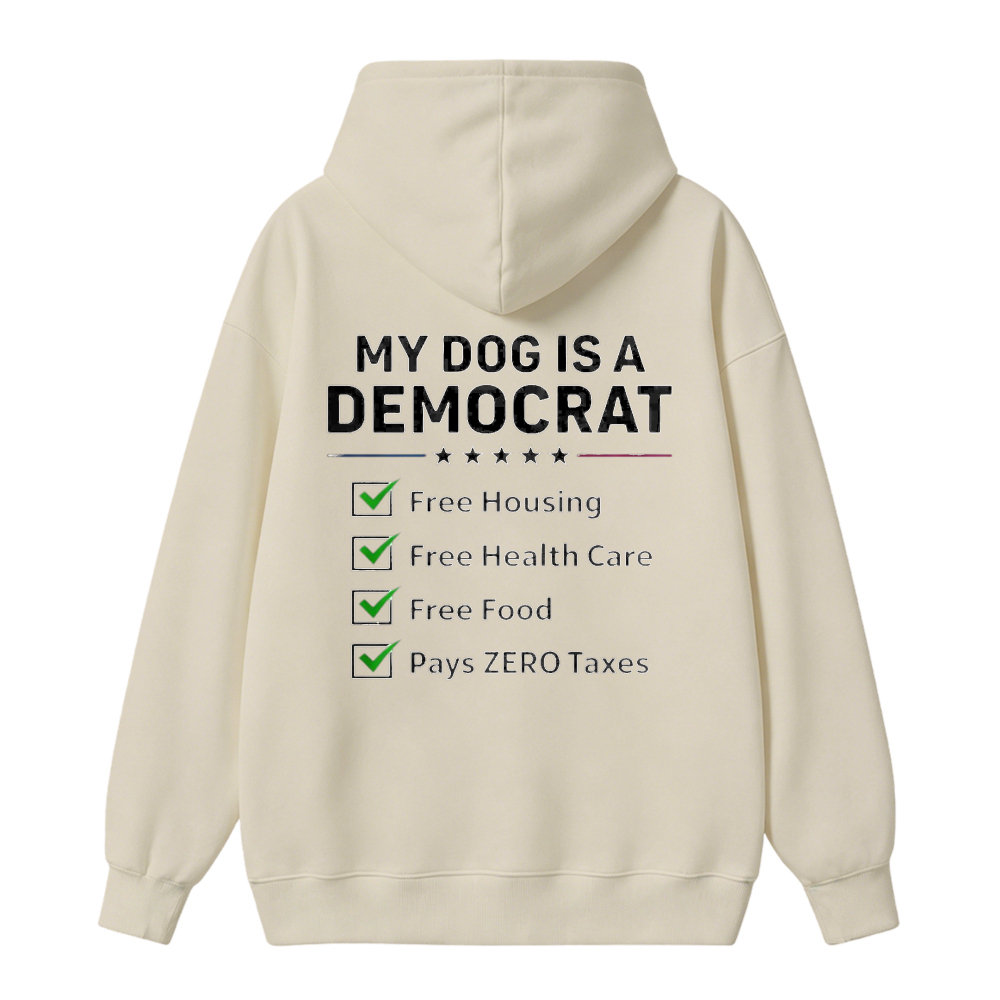 My Dog Is A Democrat Funny Political Slogan Unisex Classic Hoodie