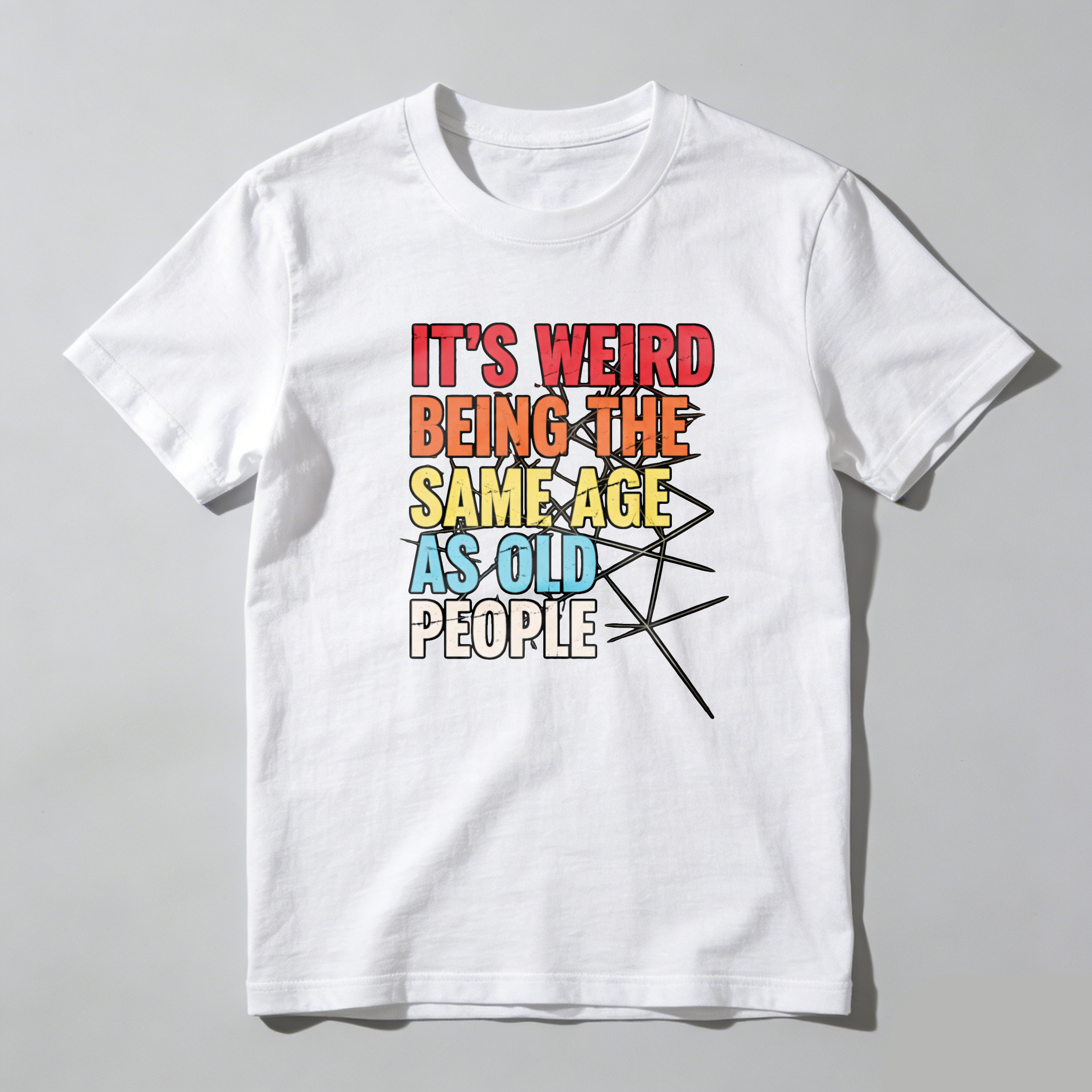 TEECURENTIts Weird Being The Same Age As Old People T Shirt Humor Funny Statement Graphic Tee For Adults Unisex Casual Wear-TeeCurent