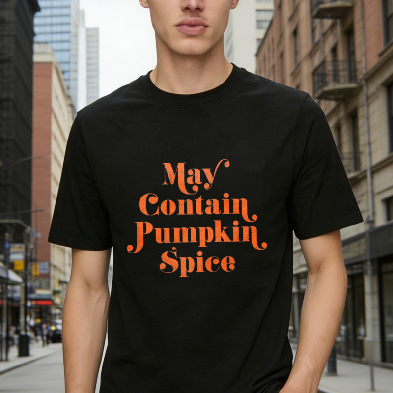 May Contain Pumpkin Spice Funny Autumn Seasonal Quote Graphic T-shirt