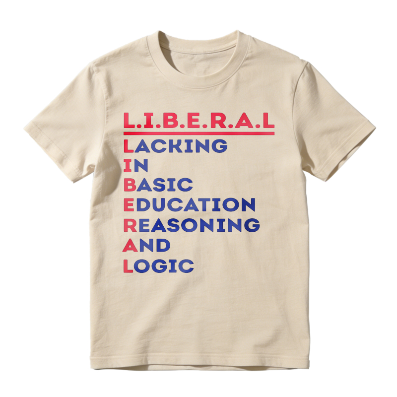 Liberal Lacking In Basic Education Reasoning And Logic Acronym Slogan Unisex Classic T-shirt