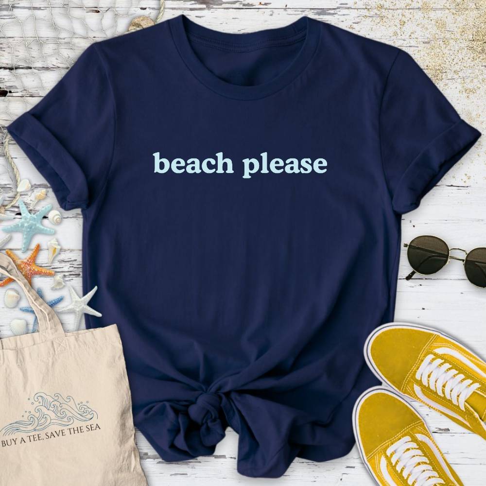 Beach Please T-Shirt