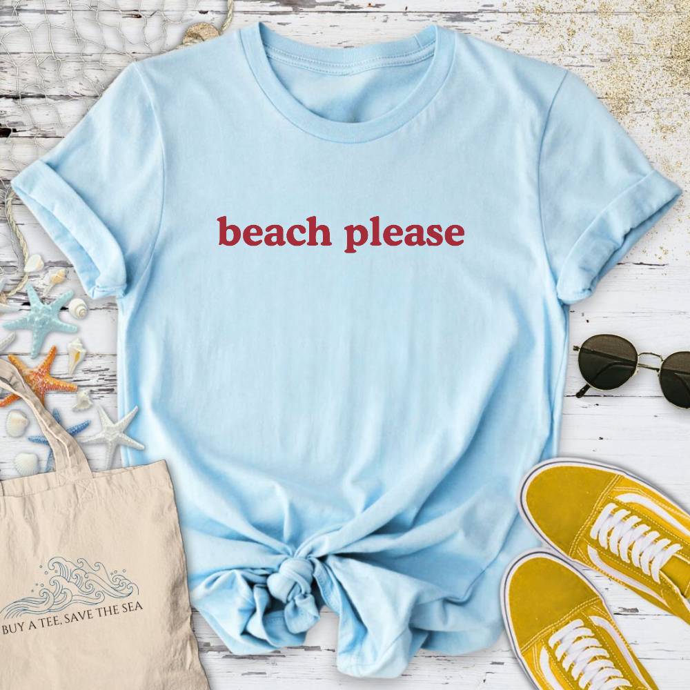 Beach Please T-Shirt