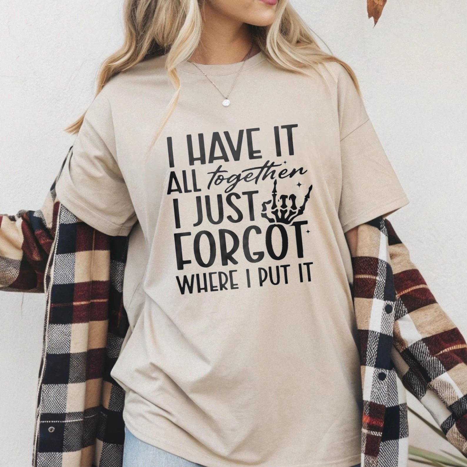 TEECURENT I Have It All Together I Just Forgot Where I Put It Funny T-Shirt For Men Women Humor Graphic Tee Shirt Casual Top Gift Idea WOMEN