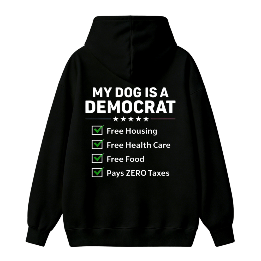 My Dog Is A Democrat Funny Political Slogan Unisex Classic Hoodie