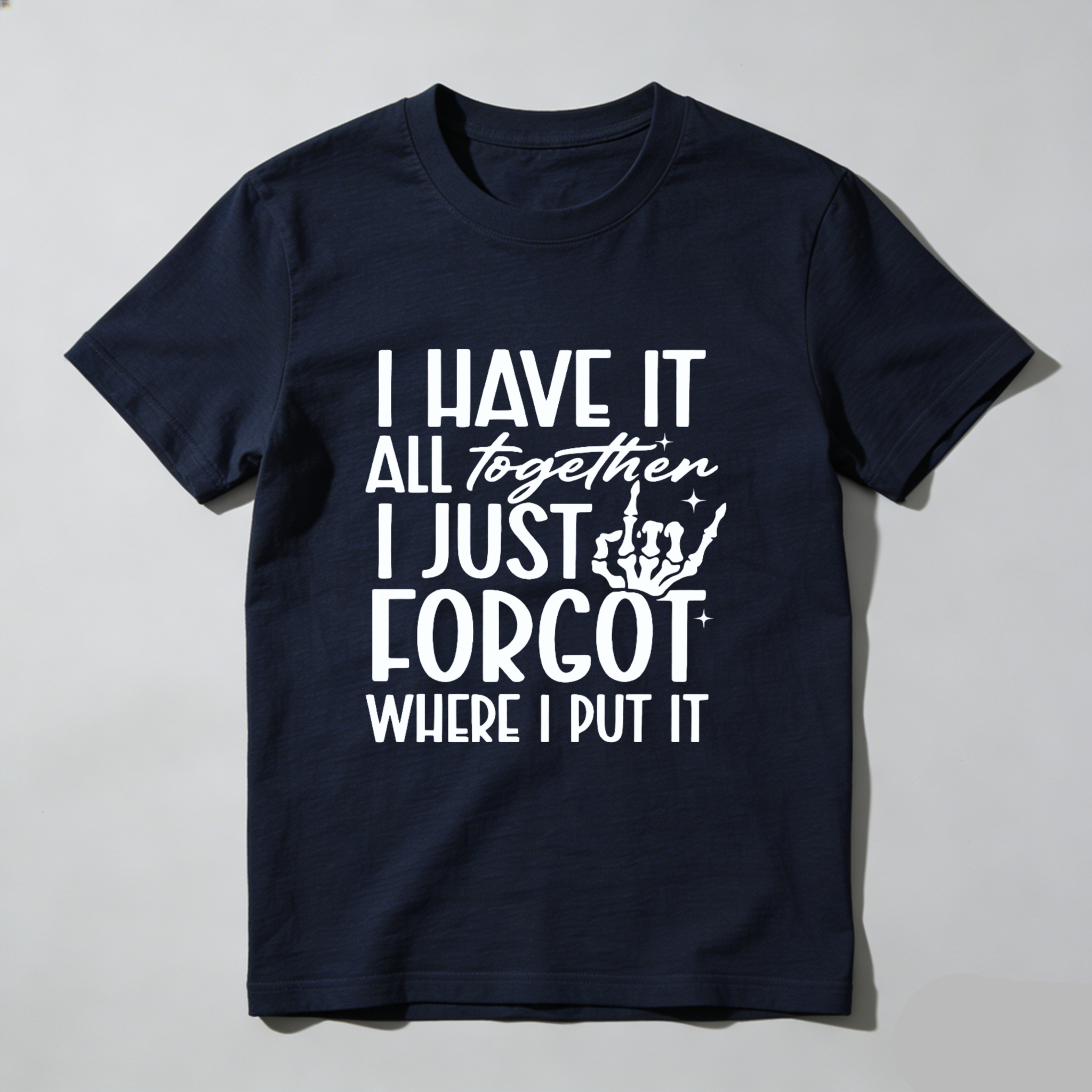 TEECURENT I Have It All Together I Just Forgot Where I Put It Funny T-Shirt For Men Women Humor Graphic Tee Shirt Casual Top Gift Idea WOMEN